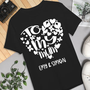 Custom T-shirt Personalized Name T-shirt Special Gift To My Mum - Love